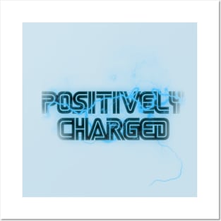 Positively Charged Posters and Art